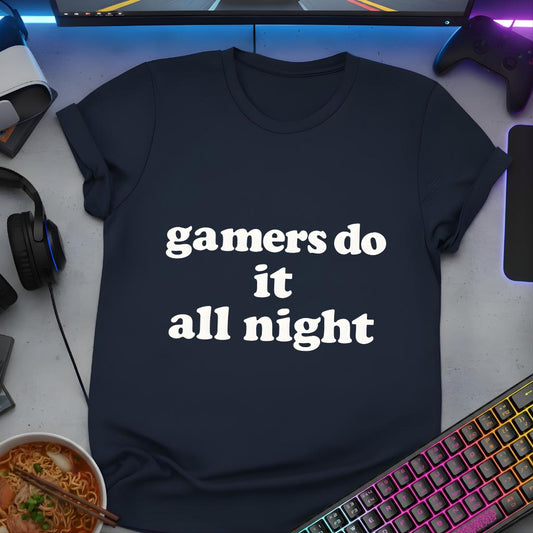 Gamers do it all Night