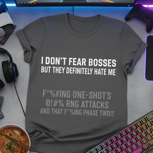 I don't fear bosses