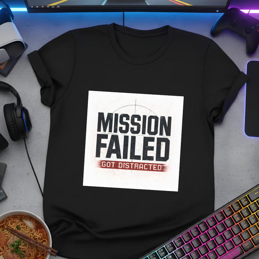 Mission Failed Got Distracted