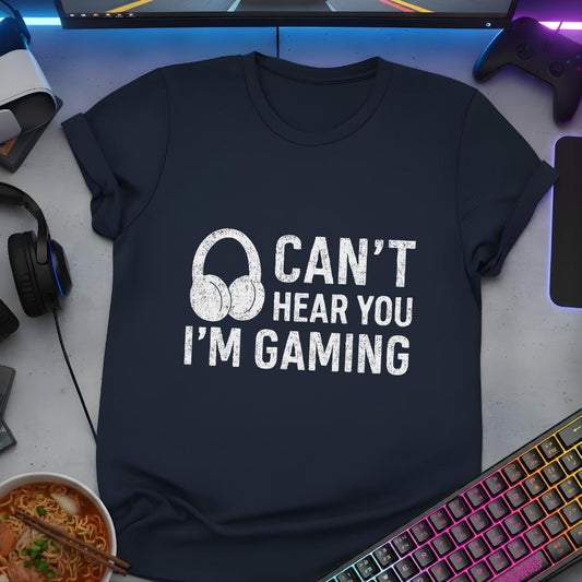 Can't Hear you I'm Gaming