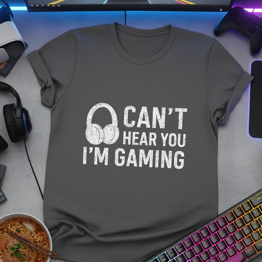Can't Hear you I'm Gaming