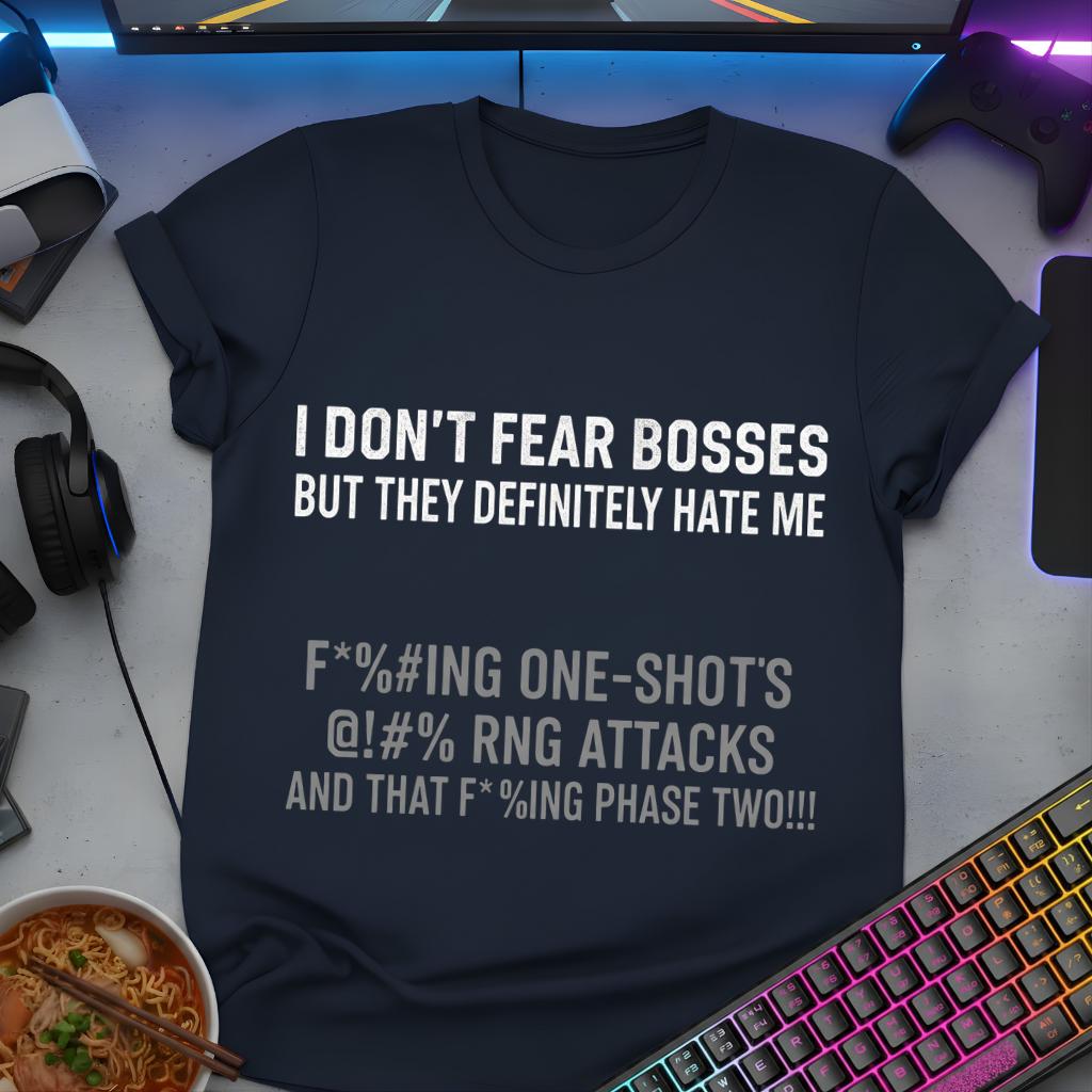 I don't fear bosses