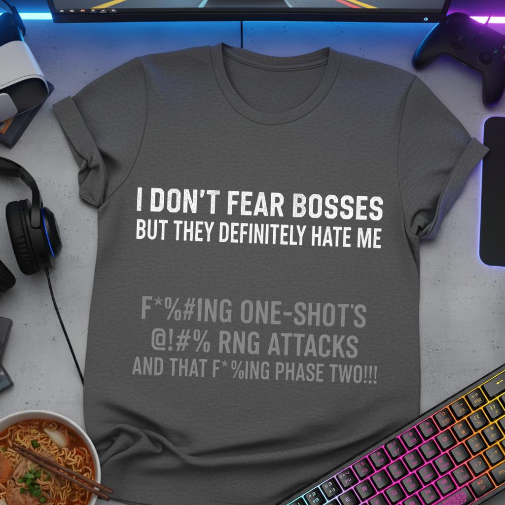 I don't fear bosses